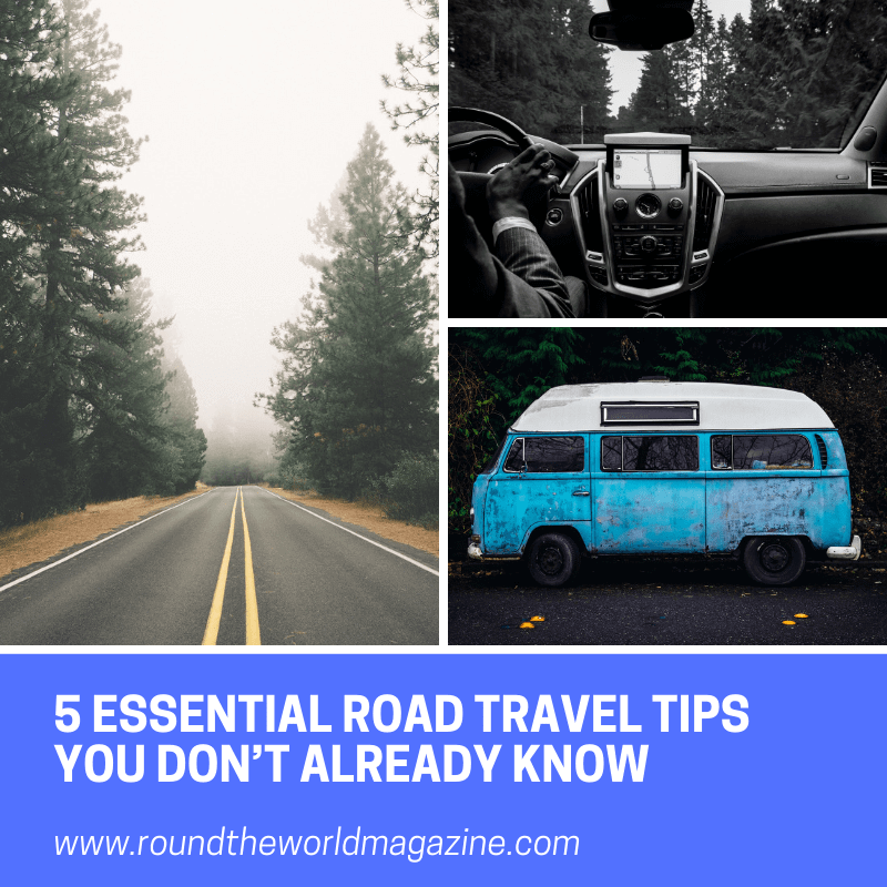 5 Essential Road Travel Tips You Don’t Already Know