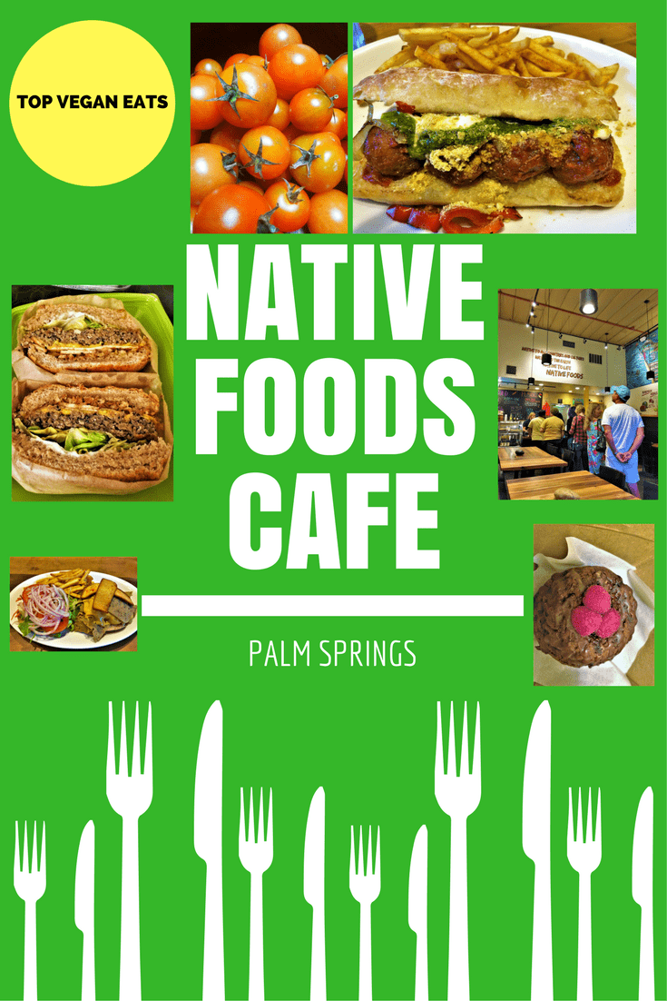 Native Foods cafe palm springs vegan review – Round the World Magazine