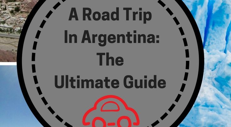 A Road Trip In Argentina_The Ultimate Guide