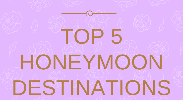 The world's TOP 5 honeymoon destinations