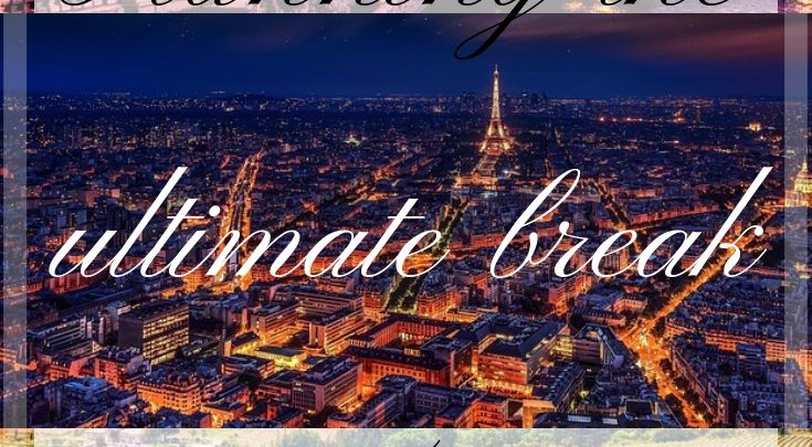 Planning the ultimate Break to France