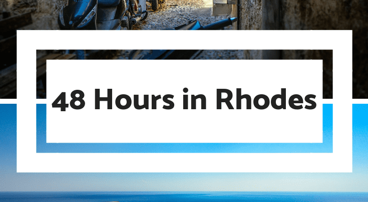 48 Hours in Rhodes