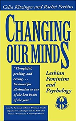 Changing our minds lesbianism by celia kitzinger and Rachel perkins best lesbian books non fiction