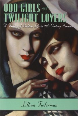 Odd Girls and Twilight Lovers- A History of Lesbian Life in Twentieth-Century America by Lillian Faderman top lesbian books non fiction