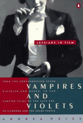 Vampires and Violets- Lesbians in the Cinema by Andrea Weiss best lesbian non fiction