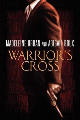 Warrior's Cross by Madeleine Urban and Abigail Roux best gay fiction novels